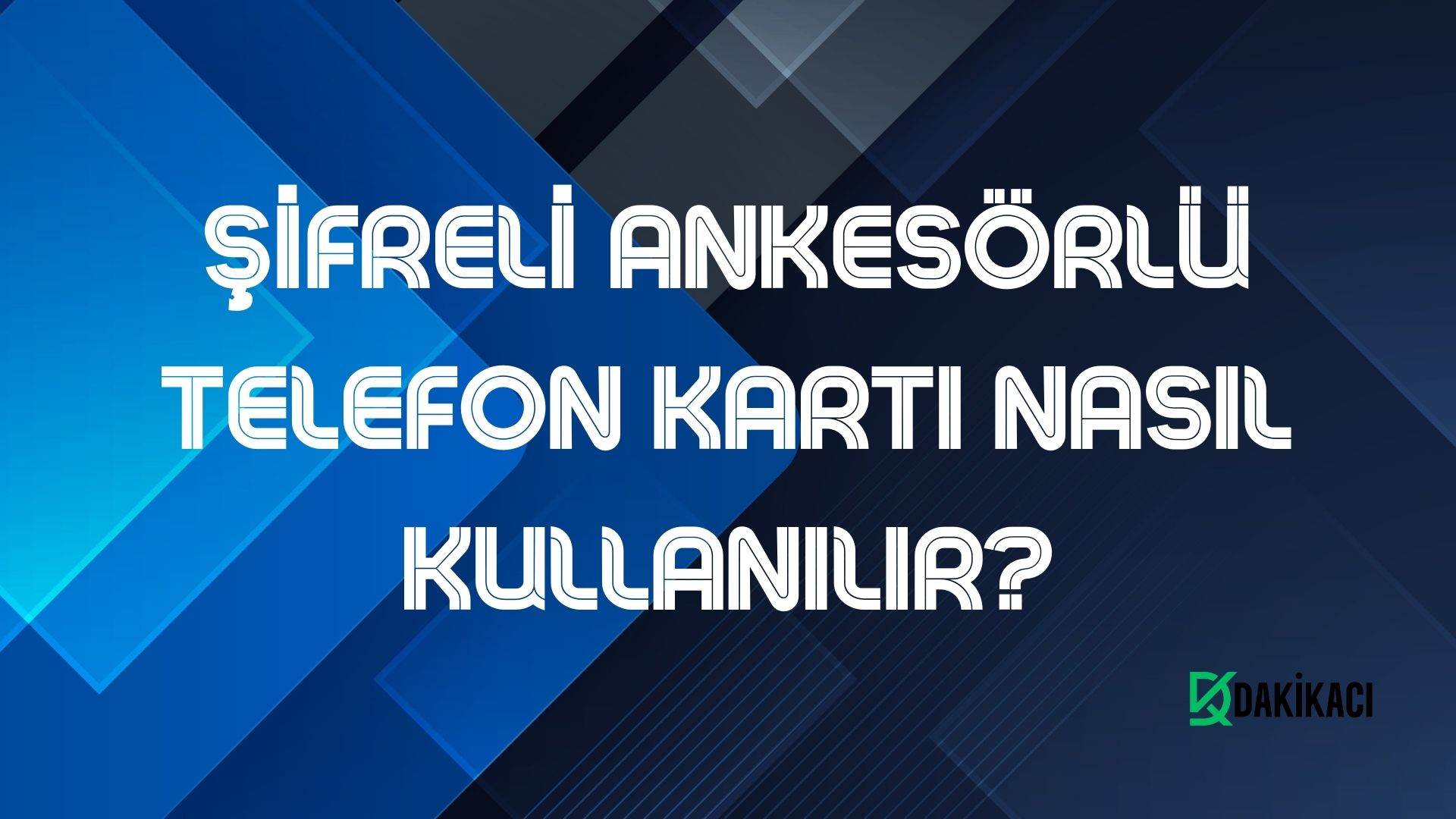 ŞİFRELİ ANKESÖRLÜ TELEFON KARTI NASIL KULLANILIR